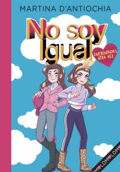 Libro, Audiolibro No Soy Igual 2: Enfrentadas ¡Otra Vez! No Soy Igual 2: Enfrentadas ¡Otra Vez!