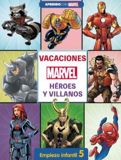 Vacaciones Con Marvel. Heroes Y Villanos. Empiezo Infantil 5
