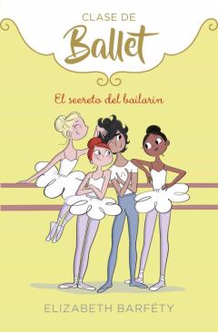 Libro, Audiolibro El Secreto Del Bailarín (Clase De Ballet 6) El Secreto Del Bailarín (Clase De Ballet 6)
