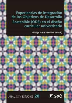 Experiencias De Integración De Los Objetivos De Desarrollo Sosten Ible (Ods) En El Diseño Curricular Universitario