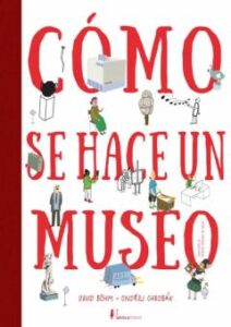 ¿Cómo Se Hace Un Museo?