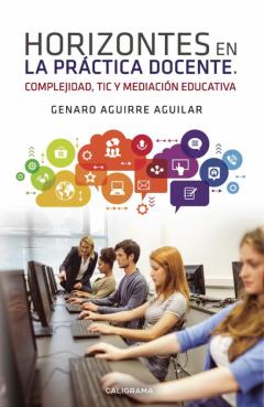 Libro, Audiolibro (I.b.d.) Horizontes En La Practica Docente. Complejidad, Tic Y Mediacion Educativa (I.b.d.) Horizontes En La Practica Docente. Complejidad, Tic Y Mediacion Educativa