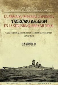 La Armada Imperial Japonesa (Teikoku Kaigun) En La Segunda Guerra Mundial. (Vol.2)