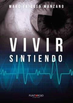 Libro, Audiolibro Vivir Sintiendo. Desde Que Empecé A Tener Conciencia De Mis Accio Nes, Me Di Cuenta De Que Era Una Persona Muy Sentimental Vivir Sintiendo. Desde Que Empecé A Tener Conciencia De Mis Accio Nes, Me Di Cuenta De Que Era Una Persona Muy Sentimental