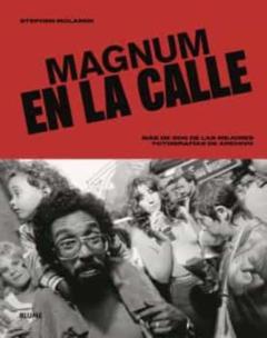 Magnum En La Calle: Mas De300 Archivos De Las Mejores Fotografias De Archivo