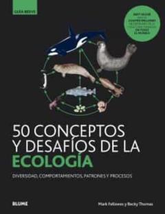50 Conceptos Y Desafios De La Ecologia (Guia Breve): Diversidad, Procesos, Patrones Y Procesos