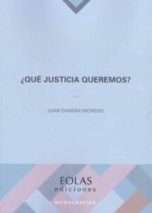 ¿Que Justicia Queremos?