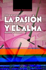 La Pasión Y El Alma. Sobre El Origen Del Lenguaje Fascista Españo L E Italiano
