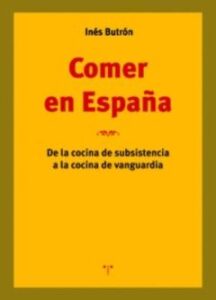 Comer En España. De La Cocina De Subsistencia A La Cocina De Vang Uardia