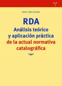 Rda. Analisis Teorico Y Aplicacion Practica De La Actual Normativa Catalografica