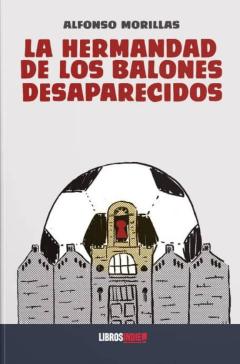 La Hermandad De Los Balones Desaparecidos