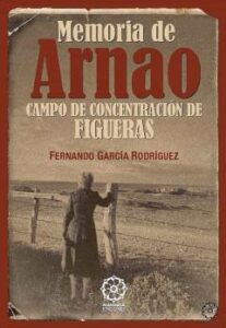 Memoria De Arnao. Campo De Concentración De Figueras