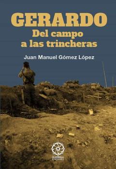 Gerardo. Del Campo A Las Trincheras