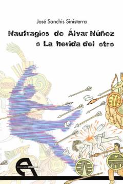 Libro, Audiolibro Naufragios De Álvar Núñez O La Herida Del Otro Naufragios De Álvar Núñez O La Herida Del Otro