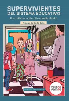 Supervivientes Del Sistema Educativo: Una Critica Constructiva Desde Dentro