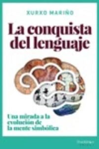 La Conquista Del Lenguaje: Una Mirada A La Evolucion De La Mente Simbolica