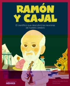 Ramon Y Cajal (Mis Pequeños Heroes)
