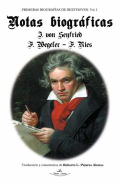 Primeras Biografías De Beethoven. Vol. I. Notas Biográficas