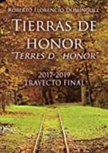 Tierras De Honor &Quot;Terres D´honor&Quot; 2017-2019. Trayecto Final