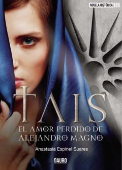Tais, El Amor Perdido De Alejandro Magno