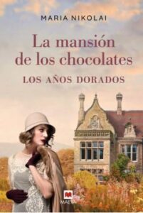 La Mansión De Los Chocolates. Los Años Dorados