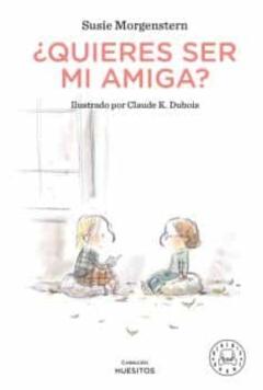 ¿Quieres Ser Mi Amiga? (Coleccion Huesitos)