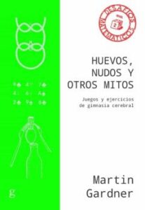 Huevos, Nudos Y Otros Mitos. Juegos Y Ejercicios De Gimnasia Cere Bral