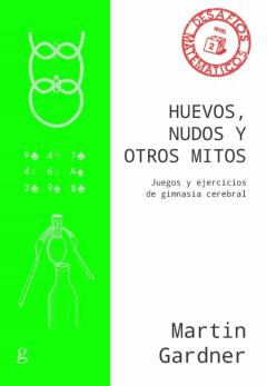 Libro, Audiolibro Huevos, Nudos Y Otros Mitos. Juegos Y Ejercicios De Gimnasia Cere Bral Huevos, Nudos Y Otros Mitos. Juegos Y Ejercicios De Gimnasia Cere Bral