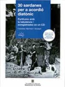 30 Sardanes Per A Acordio Diatonic. Partitures Amb La Tabulatura I Enregistrades En Un Cd