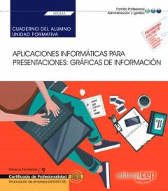 Libro, Audiolibro Uf0323 (Transversal) Cuaderno Del Alumno. Aplicaciones Informátic As Para Presentaciones: Gráficas De Información. Financiación De Empresas (Adgn0108). Certificados De Profesionalidad Uf0323 (Transversal) Cuaderno Del Alumno. Aplicaciones Informátic As Para Presentaciones: Gráficas De Información. Financiación De Empresas (Adgn0108). Certificados De Profesionalidad
