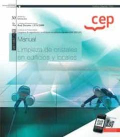 Manual. Limpieza De Cristales En Edificios Y Locales (Mf1087_1). Certificados De Profesionalidad. Limpieza De Superficies Y Mobiliario En Edificio Y Locales (Sscm0108)