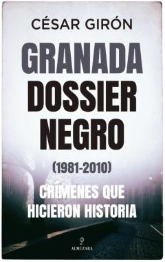 Granada: Dossier Negro (1981-2010)