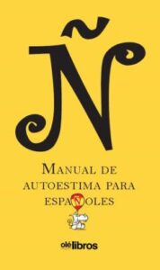 Ñ, Manual De Autoestima Para Españoles