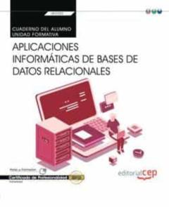 Libro, Audiolibro (Transversal: Uf0322) Cuaderno Del Alumno. Aplicaciones Informáticas De Bases De Datos Relacionales Certificados De Profesionalidad (Transversal: Uf0322) Cuaderno Del Alumno. Aplicaciones Informáticas De Bases De Datos Relacionales Certificados De Profesionalidad