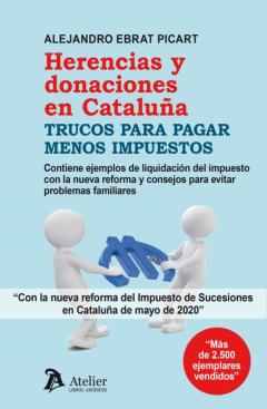 Herencias Y Donaciones En Cataluña. Trucos Para Pagar Menos Impue Stos