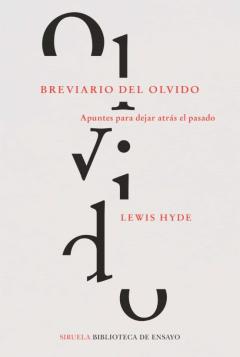 Breviario Del Olvido: Apuntes Para Dejar Atras El Pasado
