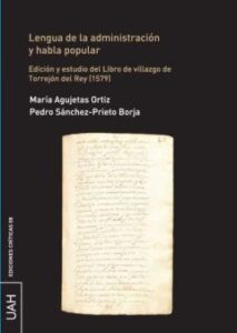 Lengua De La Administración Y Habla Popular Edición Y Estudio Del Libro De Villazgo De Torrejón Del Rey (1579)