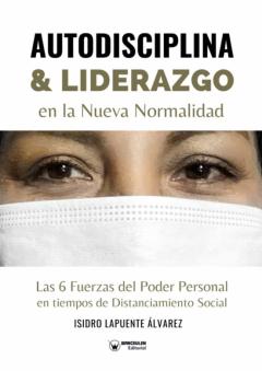 Libro, Audiolibro Autodisciplina Y Liderazgo En La Nueva Normalidad. Las 6 Fuerzas Del Poder Personal En Tiempos De Distanciamiento Social Autodisciplina Y Liderazgo En La Nueva Normalidad. Las 6 Fuerzas Del Poder Personal En Tiempos De Distanciamiento Social