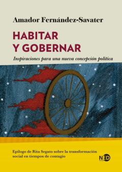 Habitar Y Gobernar. Inspiraciones Para Una Nueva Concepción Política