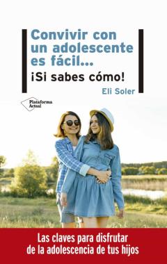 Convivir Con Un Adolescente Es Fácil… ¡Si Sabes Cómo!