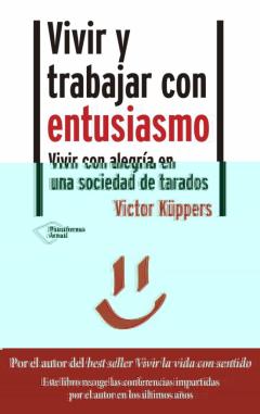 Vivir Y Trabajar Con Entusiasmo. Vivir Con Alegría En Una Socieda D De Tarados