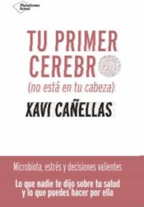 Tu Primer Cerebro. No Está En Tu Cabeza