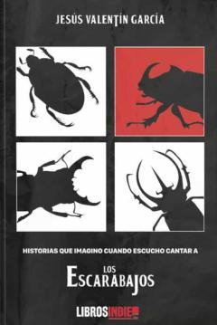 Libro, Audiolibro Historias Que Imagino Cuando Escucho Cantar A Los Escarabajos Historias Que Imagino Cuando Escucho Cantar A Los Escarabajos