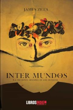 Libro, Audiolibro Inter Mundos. La Tremenda Sinfonía De Los Muertos Inter Mundos. La Tremenda Sinfonía De Los Muertos