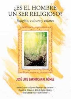 Libro, Audiolibro ¿Es El Hombre Un Ser Religioso? Religión, Cultura Y Valores ¿Es El Hombre Un Ser Religioso? Religión, Cultura Y Valores