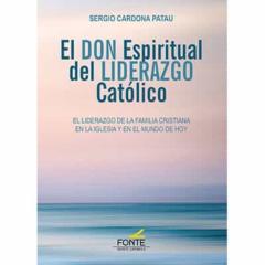 El Don Espiritual Del Liderazgo Catolico