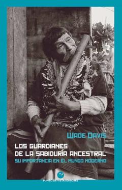 Los Guardianes De La Sabiduría Ancestral. Su Importancia En El Mu Ndo Moderno