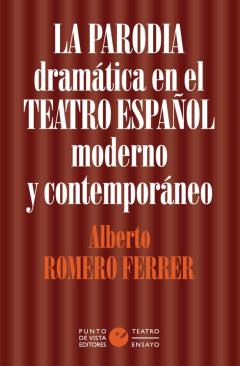 Libro, Audiolibro La Parodia Dramática En El Teatro Español Moderno Y Contemporáneo La Parodia Dramática En El Teatro Español Moderno Y Contemporáneo