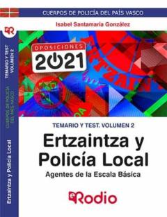 Ertzaintza Y Policia Local. Agentes De La Escala Basica. Temario Y Test. Volumen 2.