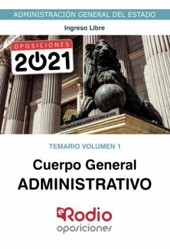 Temario Volumen 1. Cuerpo General Administrativo. Administracion Del Estado. Ingreso Libre
